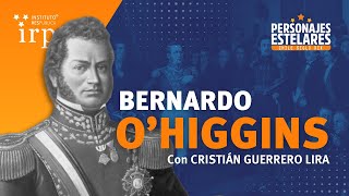 Personajes Estelares: Bernardo O&#39;Higgins