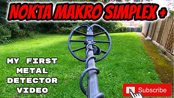 Nokta Makro SIMPLEX + MY FIRST EVER METAL DETECTOR VIDEO MUST SEE.
