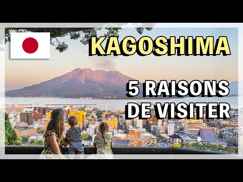 5 raisons de visiter Kagoshima Vlog Japon Ep10