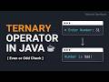 Java Program to check a number is even or odd using ternary operator with Explanation