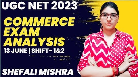 UGC NET Detail Commerce Exam Analysis 13 June 1st & 2nd Shift 2023 | UGC NET 2023 Commerce Analysis