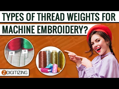 What Thread Weights Should I Use For Machine Embroidery || ZDigitizing