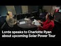 Lorde speaks to Charlotte Ryan about upcoming Solar Power Tour | RNZ Music