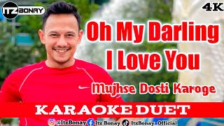 OH MY DARLING I LOVE YOU KARAOKE DUET (MUJHSE DOSTI KAROGE) || Tanpa Vocal Cewek Bareng ItzBonay