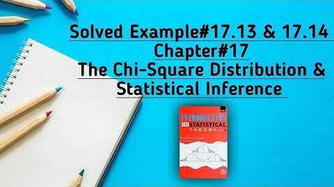 Solved Example#17.13 & 17.14 ||Chapter#17 ||The Chi-Square Distribution & Statistical Inference