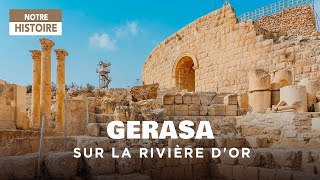 Gerasa, sur les rives de la rivière d'Or - Documentaire histoire - Archéologie - Jordanie - AMP