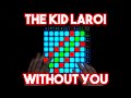 The Kid LAROI - WITHOUT YOU (Launchpad Remix)