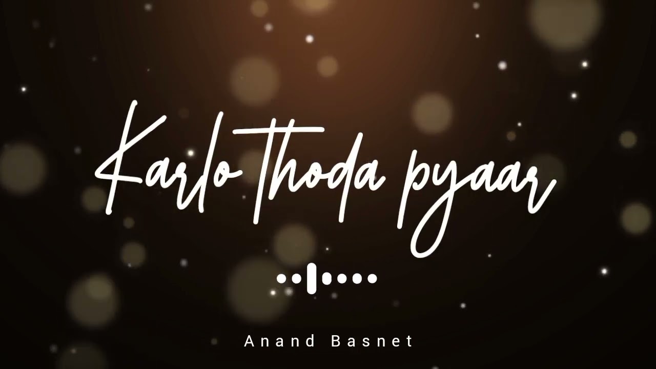 Karlo Thoda Pyar Whatsapp Status  Hindi Romantic Song Status  Hindi Status