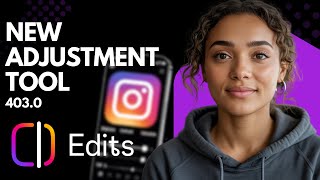 Instagram Edits App Version 403.0 | New Adjustment Tool Feature! screenshot 5