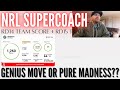 NRL SUPERCOACH | RD14 TEAM SCORE + RD15 TRADES