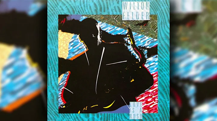 [1987] Wilton Felder / Love Is A Rush (Full Album)