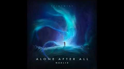 Neelix - Alone After All Mix (Official Audio)