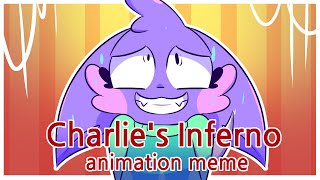 CHARLIE'S INFERNO || Original Animation Meme