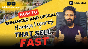 How to Upscale and Enhance Human Figure Images Using Adobe Lightroom Adobe Stock Contributor Sinhala