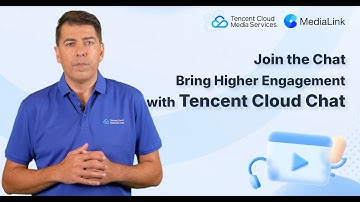 Join the Chat: Bring Higher Engagement with Tencent Cloud Chat