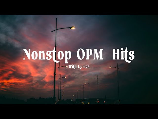 Nonstop OPM  Hits ( Lyrics ) Best Classic OPM Love Songs Of All Time class=