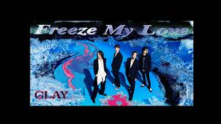 GLAY / Freeze My Love (再録ver)