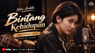 BINTANG KEHIDUPAN – NIKE ARDILLA | FEMALE COVER | DANGDUT KOPLO