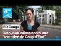 RD Congo : le calme est de retour à Kinshasa après une &quot;tentative de coup d&#39;État&quot; • FRANCE 24