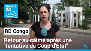 RD Congo : le calme est de retour à Kinshasa après une "tentative de coup d'État" • FRANCE 24