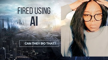 Hiring & Firing Workers Using AI - (WORKERS TAKE LEGAL ACTION!!)