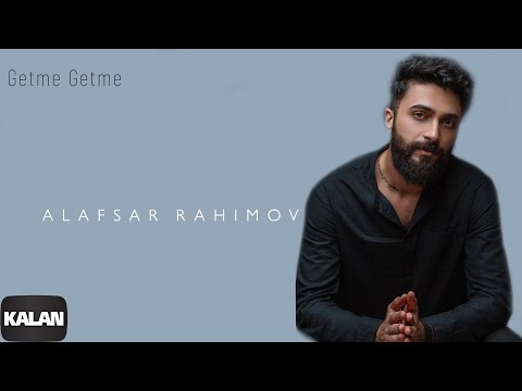 Alafsar Rahimov - Getme Getme I Panic © 2021 Kalan Müzik