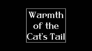 Warmth of the Cat's Tail