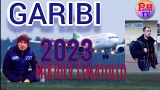 Исматулло Мирзоев гариби 2023 Ismatullo Mirzoev Garibi 2023