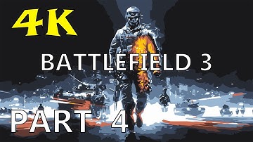 Battlefield 3 Part 4 PC Gameplay Walkthrough 4K