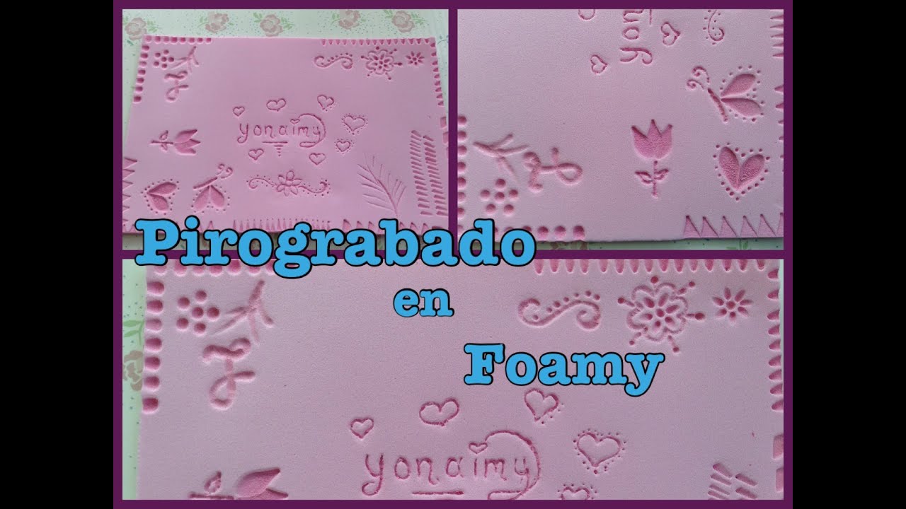 PIROGRABADO EN FOAMY O GOMA EVA . 