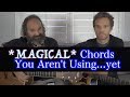MAGICAL Guitar Chords You Aren't Using....YET!