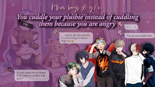 You are Not Cuddling Them But Your Plushies Because You are Angry