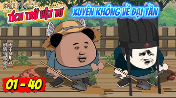 [Full 01 - 40] Tích trữ 1.000 tỷ vật tư xuyên không về Đại Tần | Ngọc Đức Review