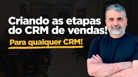 Como Estruturar as Etapas do CRM de Vendas | Funil Comercial na Prática