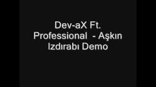 Arabesk Rap - Dev-aX Ft. Professional - Aşkın ızdırabı 2015 demo Resimi