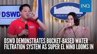 DSWD demonstrates bucket-based water filtration system as Super El Niño looms in