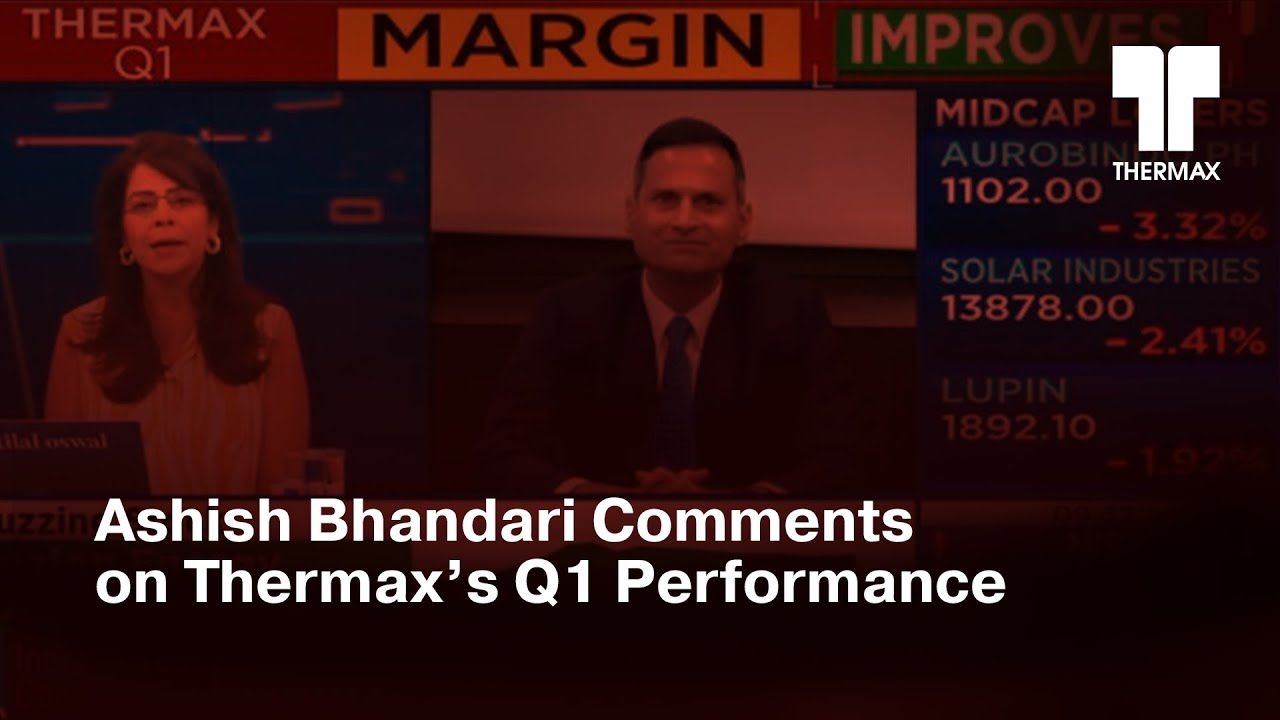 Ashish Bhandari Comments on Thermax’s Q1 Performance | CNBC TV18 Earnings Centra l 01 Aug 2025