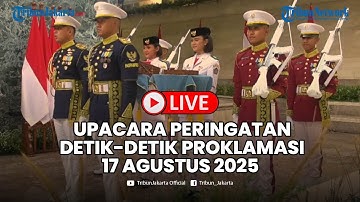 🔴LIVE: SAKSIKAN Upacara Peringatan Detik-Detik Proklamasi, 17 Agustus 2025 di Istana Merdeka Jakarta