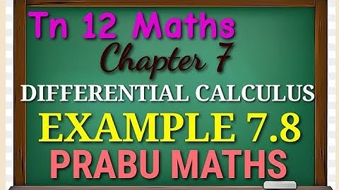 Tn New Syllabus class 12 th Maths | Example 7.8| Applications of differential calculus