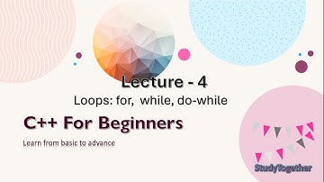 C++ programming lecture-4 loops for, while and do-while