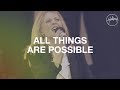 All things are possible  hillsong worship