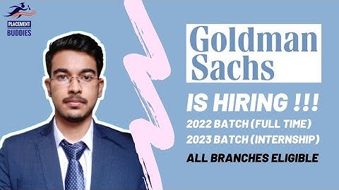 Goldman Sachs Hiring !!!! Full time job opportunity for 2022 batch and Internship for 2023 batch