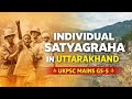 From Vinoba Bhave to Kumaon Tiger | Individual Satyagraha in Uttarakhand