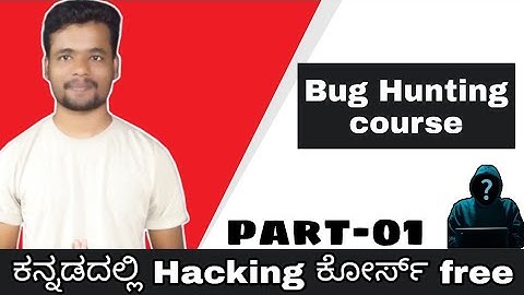 [Kannada]- Bug hunting course in Kannada for FREE