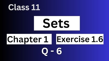 Class 11th Maths | Exercise 1.6 Q6 Chapter 1: Sets | NCERT