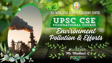 Day - 24 | Environment | Pollution & Efforts | Part  - 1 | UPSC CSE Prelims Foundation | Ms. Madhavi