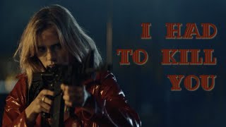 I HAD TO KILL YOU | Killer Queens | multifemale