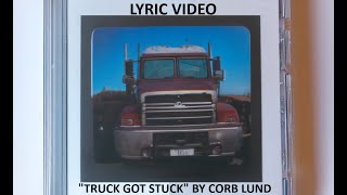 Corb Lund - "Truck Got Stuck" (Lyric Video)