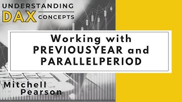 Working with PREVIOUSYEAR and PARALLELPERIOD in DAX and Power BI Desktop