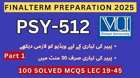 PSY512 Eindterm Voorbereiding 2025 | 100 Imp MCQs Module 19-45 | PSY512 Huidige Paper Opgeloste MCQs